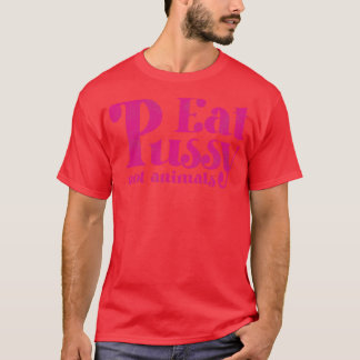 T-shirt Mangez la chatte pas les animaux Texte rose Vintag