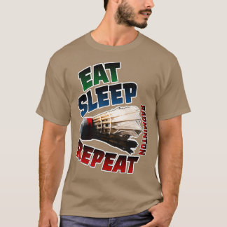 T-shirt Mangez le badminton du sommeil Répéter avec Birdie