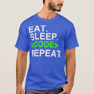 T-shirt Mangez le code de sommeil Répéter un super chemi