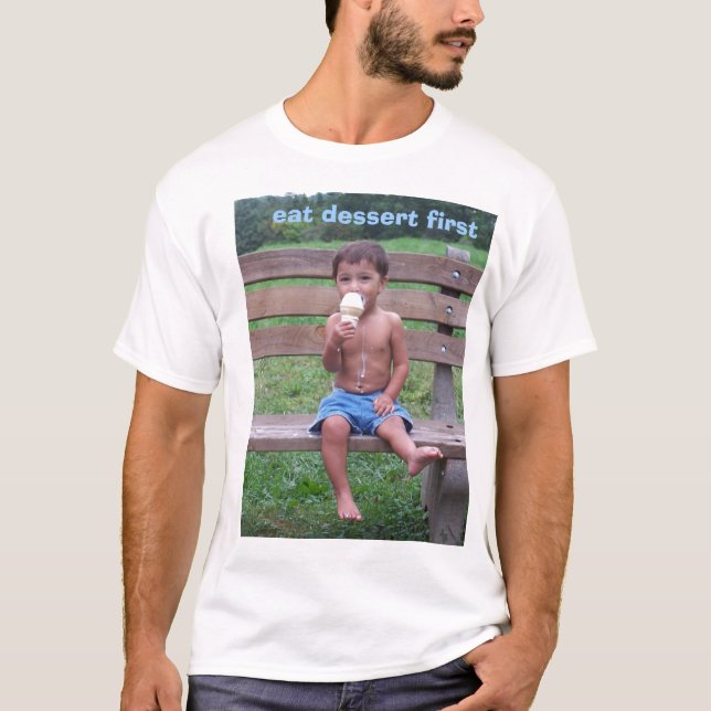 T-shirt Mangez le dessert premier ! (Devant)
