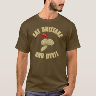 T-shirt Mangez le shiitaké et le colorant