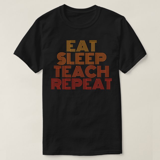 T-shirt Mangez le sommeil enseigner répéter (Design devant)
