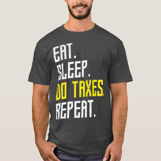 T-shirt Mangez le sommeil Faire des taxes Répéter la taxe