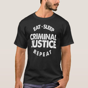 T-shirt Mangez le sommeil Justice pénale Répéter les femme