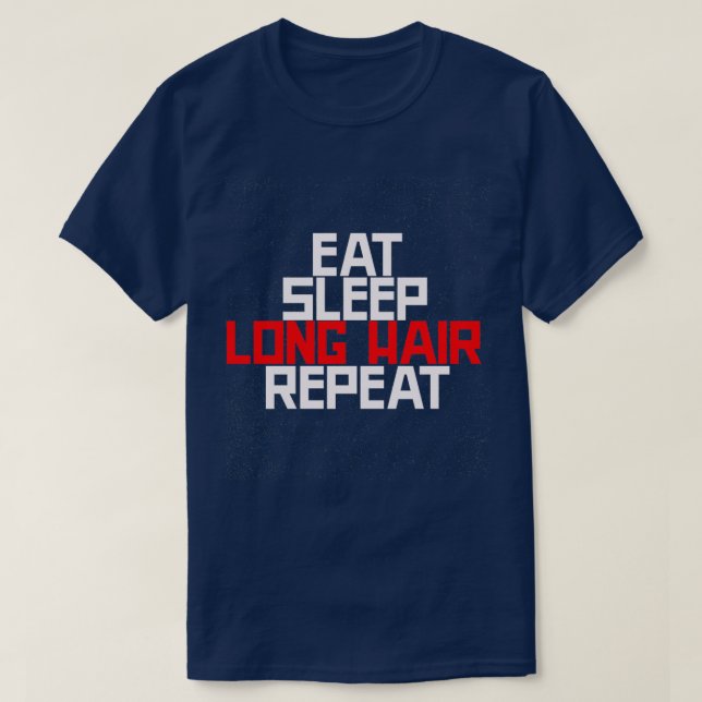 T-shirt Mangez Le Sommeil Long Cheveux Répéter Unisex (Design devant)