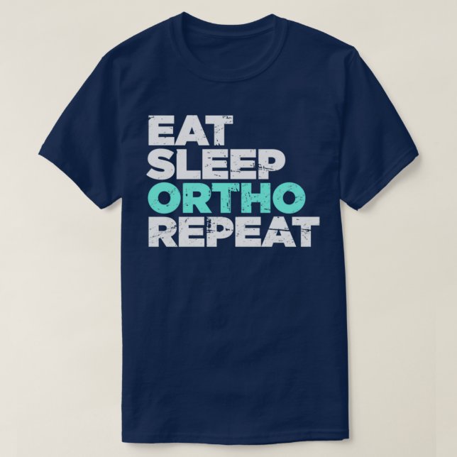 T-shirt Mangez Le Sommeil Ortho Répétez L'Orthodontie Drôl (Design devant)