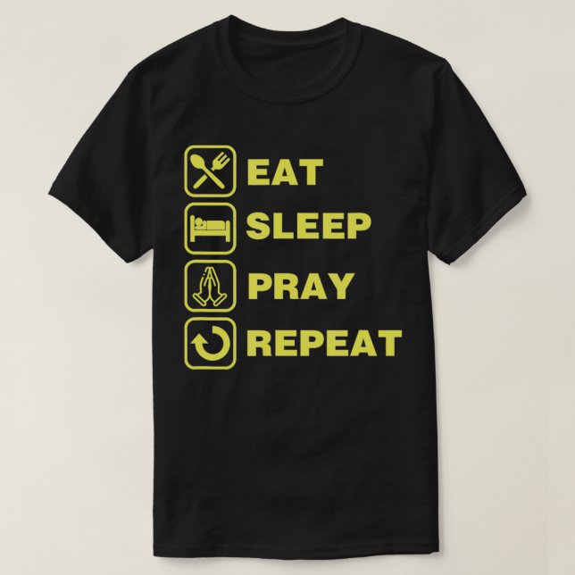 T-shirt Mangez le sommeil Prière Répéter la prière chrétie (Design devant)