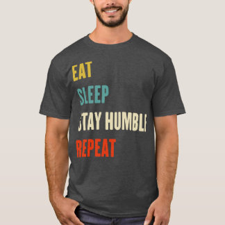 T-shirt Mangez Le Sommeil Restez Humble Répétez Soyez Humb