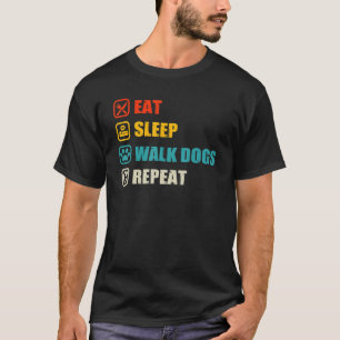 T-shirt Mangez Les Chiens De Marche Du Sommeil Répétez Le