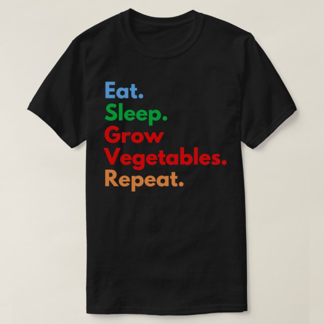 T-shirt Mangez les légumes de croissance du sommeil Répéte (Design devant)