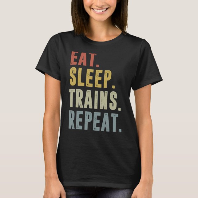 T-shirt Mangez Les Trains De Sommeil Répéter Pour Le Train (Devant)
