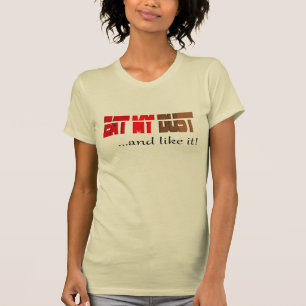 T-shirt Mangez ma poussière et aimez-la énonciation