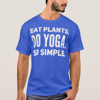 T-shirt Mangez Plantes Faites du Yoga si simple