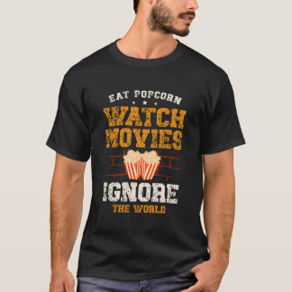 T-shirt Mangez Popcorn Regarder Films Ignorea World drôle