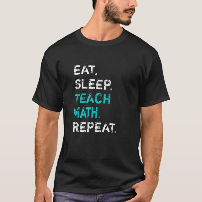 T-shirt Mangez Sleep Enseigner Math Répéter Math Enseignan (Devant)