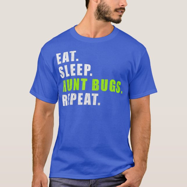 T-shirt Mangez Sleep Hunt Bugs Répéter Funny (Devant)
