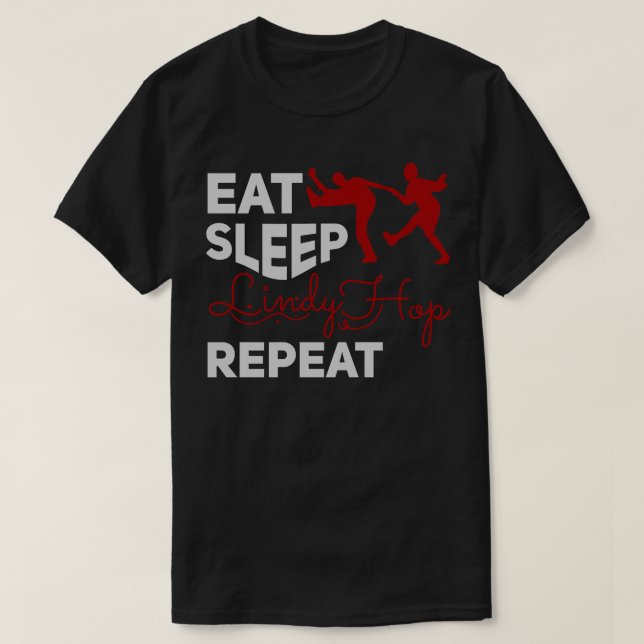 T-shirt Mangez Sleep Lindy Hop Répéter (Design devant)