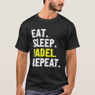 T-shirt Mangez Sleep Padel Répéter Funny Padel Tennis Cade
