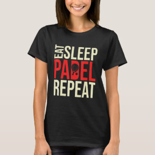 T-shirt Mangez Sleep Padel Tennis Répéter Racket Sport Jeu