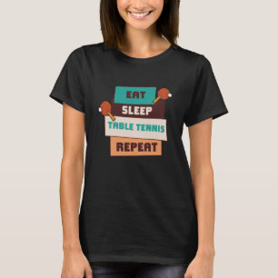 T-shirt Mangez Sleep Table Tennis Répéter Ping Pong Spor