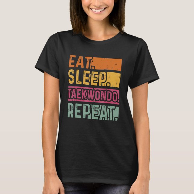 T-shirt Mangez Sleep Taekwondo Répéter Taekwondo Black Bel (Devant)
