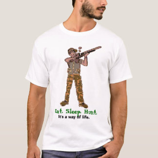 T-shirt Mangez. Sommeil. Chasse. C'est une façon de vivre