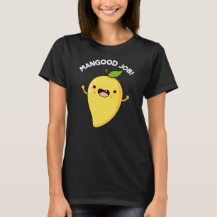 T-shirt Mangood Job Funny Mango Fruit Pun Dark BG
