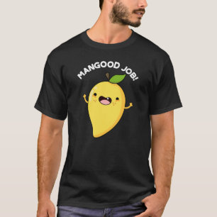T-shirt Mangood Job Funny Mango Fruit Pun Dark BG