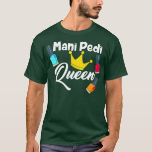 T-shirt Mani Pedi Queen technologie à ongles