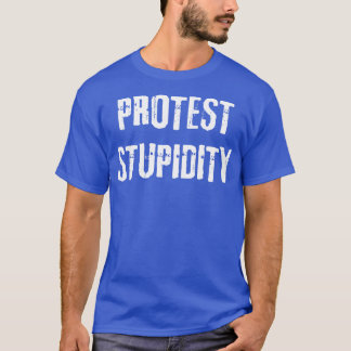 T-SHIRT MANIFESTER LA STUPIDITÉ
