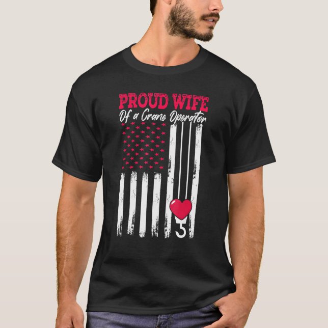 T-shirt Manipulateur de grue Proud Wife Hook Oper8r (Devant)