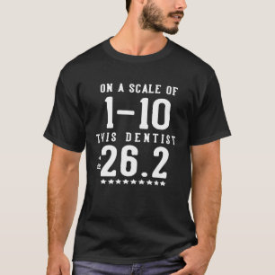 T-shirt Marathon Dentiste Sur Une Échelle De 1 10 Dentiste
