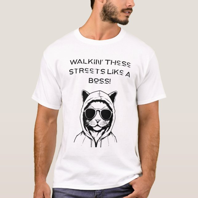 T-shirt Marcher dans ces rues comme un patron ! (Devant)