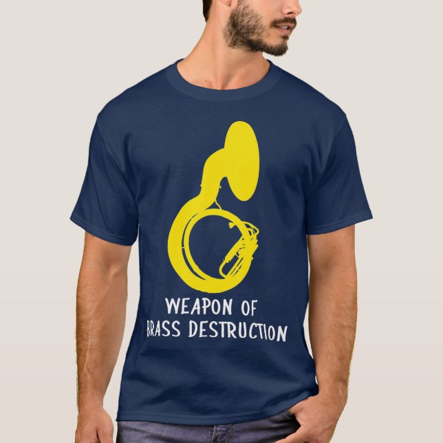 T-shirt Marching sousaphone Weapon of Brass Destruction (Devant)