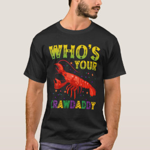 T-shirt Mardi Gras Carnival Who's Your Crawdaddy Funny Ani