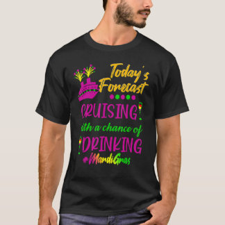T-shirt Mardi Gras Cruise Today Forecast Group Matching Ou