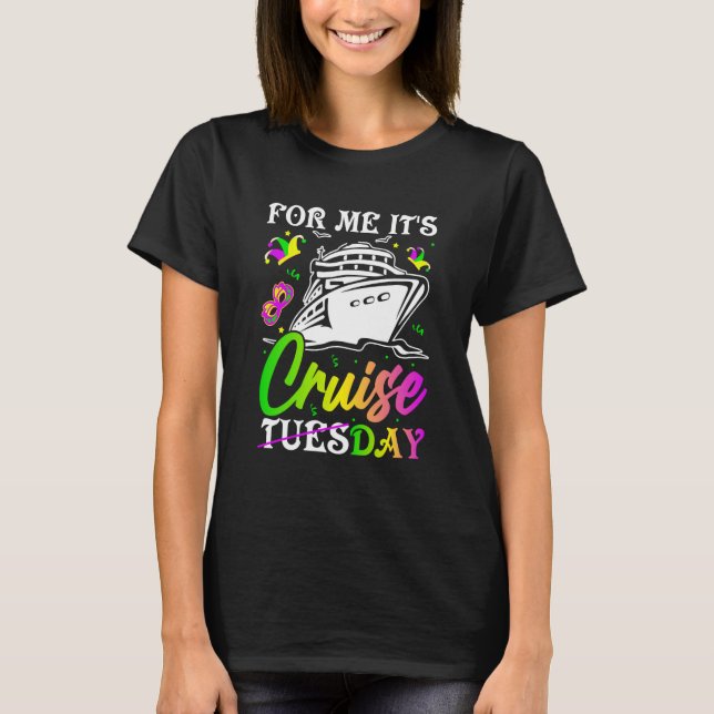 T-shirt Mardi Gras For me It's Cruiseday celebrations para (Devant)