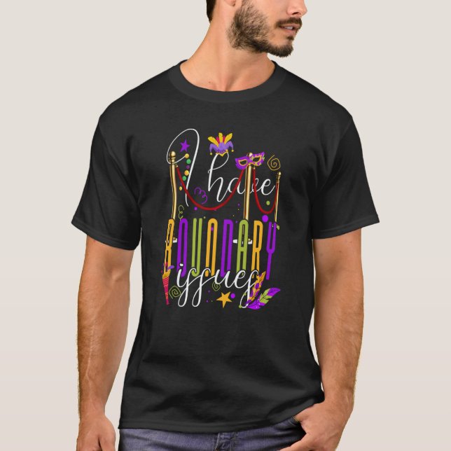 T-shirt Mardi Gras I Have Boundary Issues Beads Carnival P (Devant)