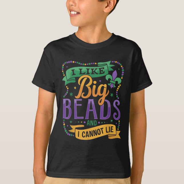 T-shirt Mardi Gras I Like Big Beads And I Cannot Lie Funny (Devant)