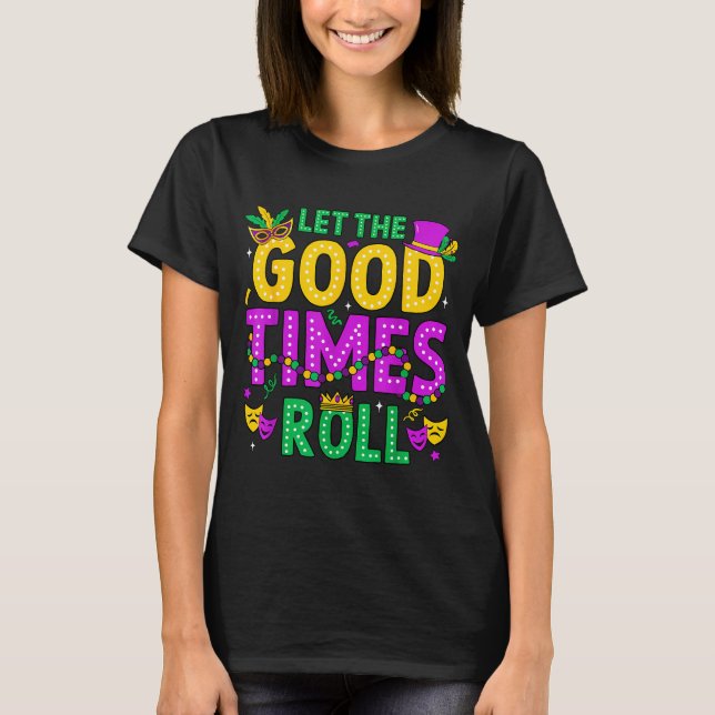 T-shirt Mardi Gras Let The Good Times Roll Funny Men Women (Devant)
