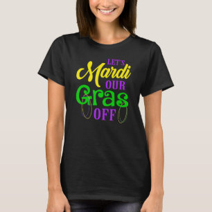 T-shirt Mardi Nos Gras Off Mardi Gras Parade Party L