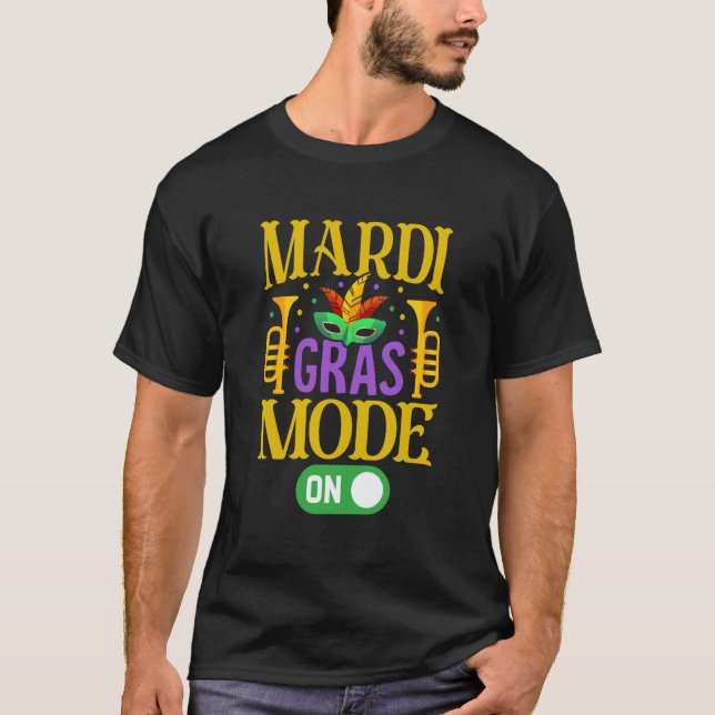 T-shirt Mardy Gras Mode On Celebrations parade Fat Tuesday (Devant)