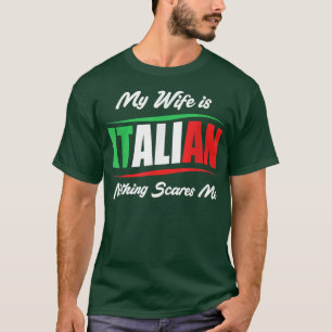 T-shirt Mari Drôle Ma Femme Est Italienne Rien Ne Me Fait