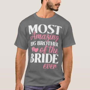 T-shirt Mariage du frère le plus incroyable de la mariée