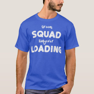 T-shirt Mariage Groom Squad Hangover ChargementMariage