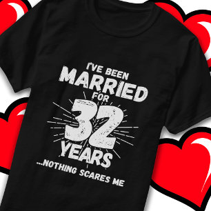 T-shirt Marié 32 ans drôle 32ème anniversaire de Mariage