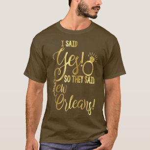 T-shirt Mariée Bachelorette J'Ai Dit Oui Ils Ont Dit Nouve