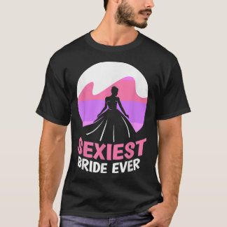 T-shirt Mariée la plus sexy jamais tenue de bachelorette C