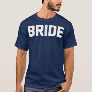 T-shirt Mariée  mariée drôle mariage enterrement de vie de