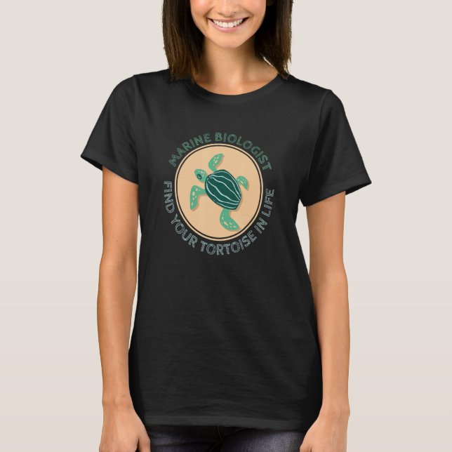 T-shirt Marine Biologist Pun Find Your Tortoise In Life Oc (Devant)